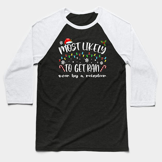 Most Likely To Get Ran Over By A Reindeer Funny Xmas Baseball T-Shirt by Vintage White Rose Bouquets